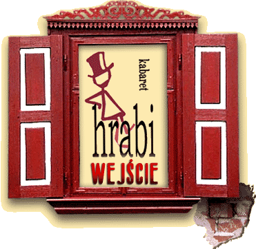 Kabaret Hrabi najczęściej wchodzi przez okno